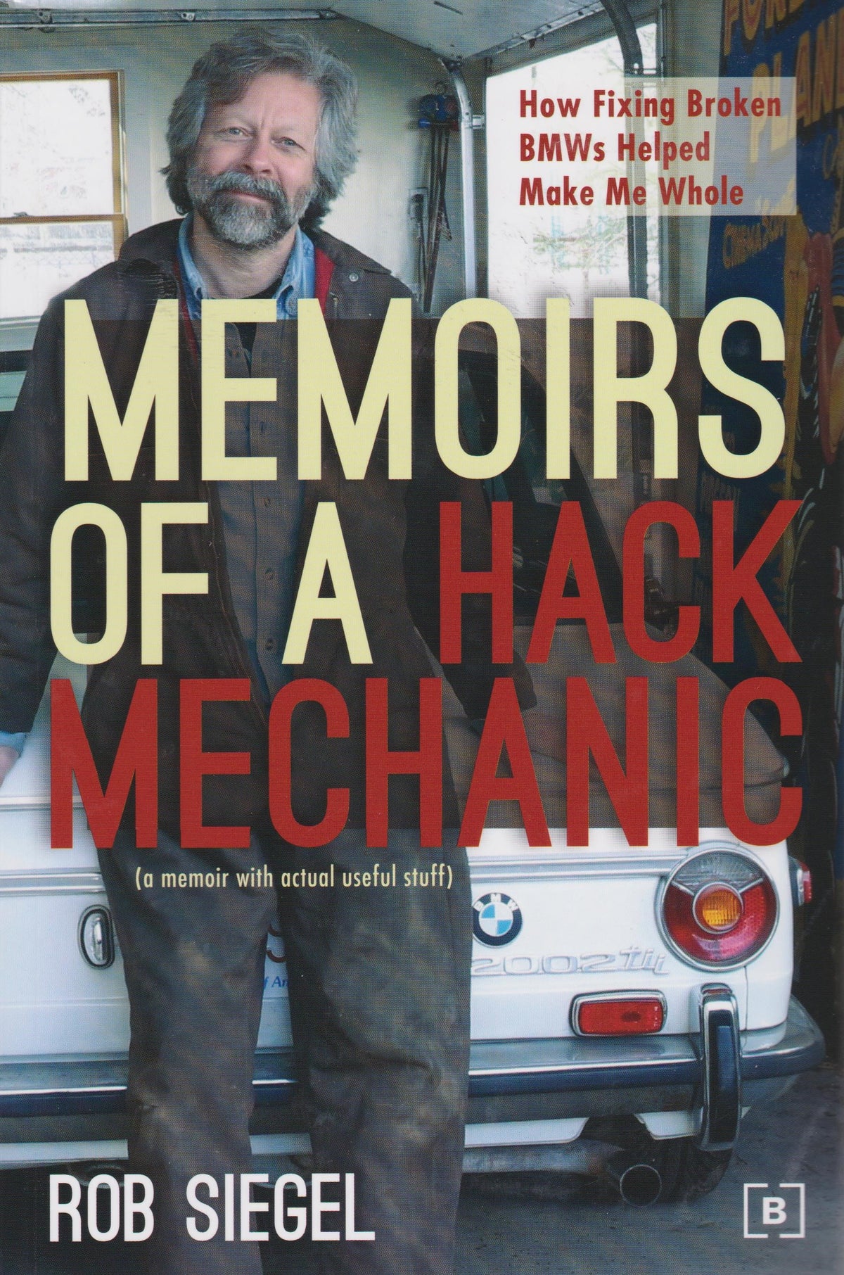 Book - Memoirs of a Hack Mechanic - Rob Siegel - Autographed - BMW CCA Foundation