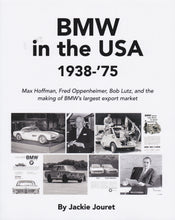 Load image into Gallery viewer, BMW in the USA 1938-'75 by Jackie Jouret - BMW CCA Foundation