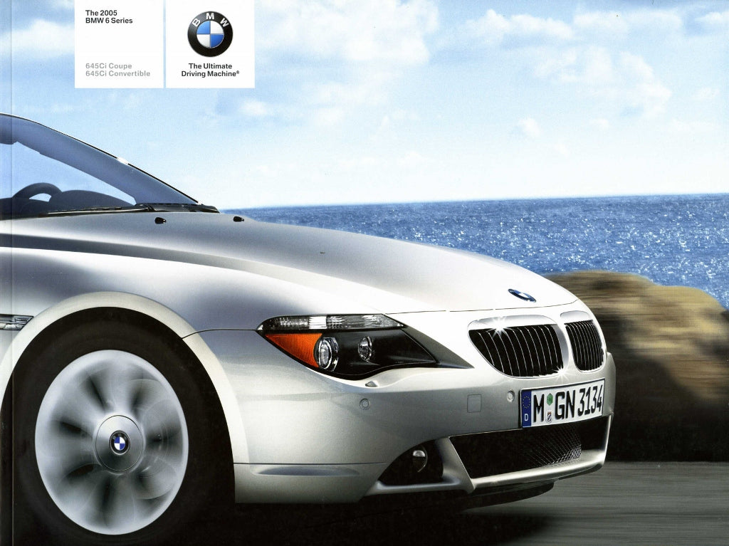 Brochure - The 2005 BMW 6 Series 645Ci Coupe 645Ci Convertible - E63 / E64 Brochure - BMW CCA Foundation