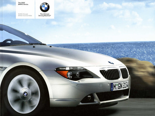 Brochure - The 2005 BMW 6 Series 645Ci Coupe 645Ci Convertible - E63 / E64 Brochure - BMW CCA Foundation
