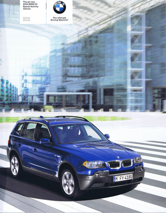 Brochure The all-new 2004 BMW X3 Sports Activity Vehicle X3 2.5i X3 3.0i - E83 Brochure (2nd version) - BMW CCA Foundation