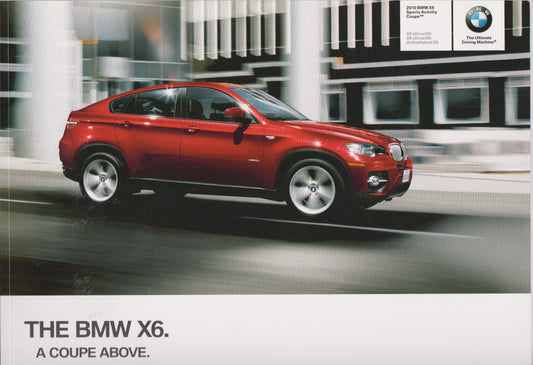 Brochure - 2010 BMW X6 Sports Activity Coupe X6 xDrive35i X6 xDrive50i ActiveHybrid X6 (E71 / E72) - BMW CCA Foundation