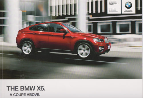 Brochure - 2010 BMW X6 Sports Activity Coupe X6 xDrive35i X6 xDrive50i ActiveHybrid X6 (E71 / E72) - BMW CCA Foundation