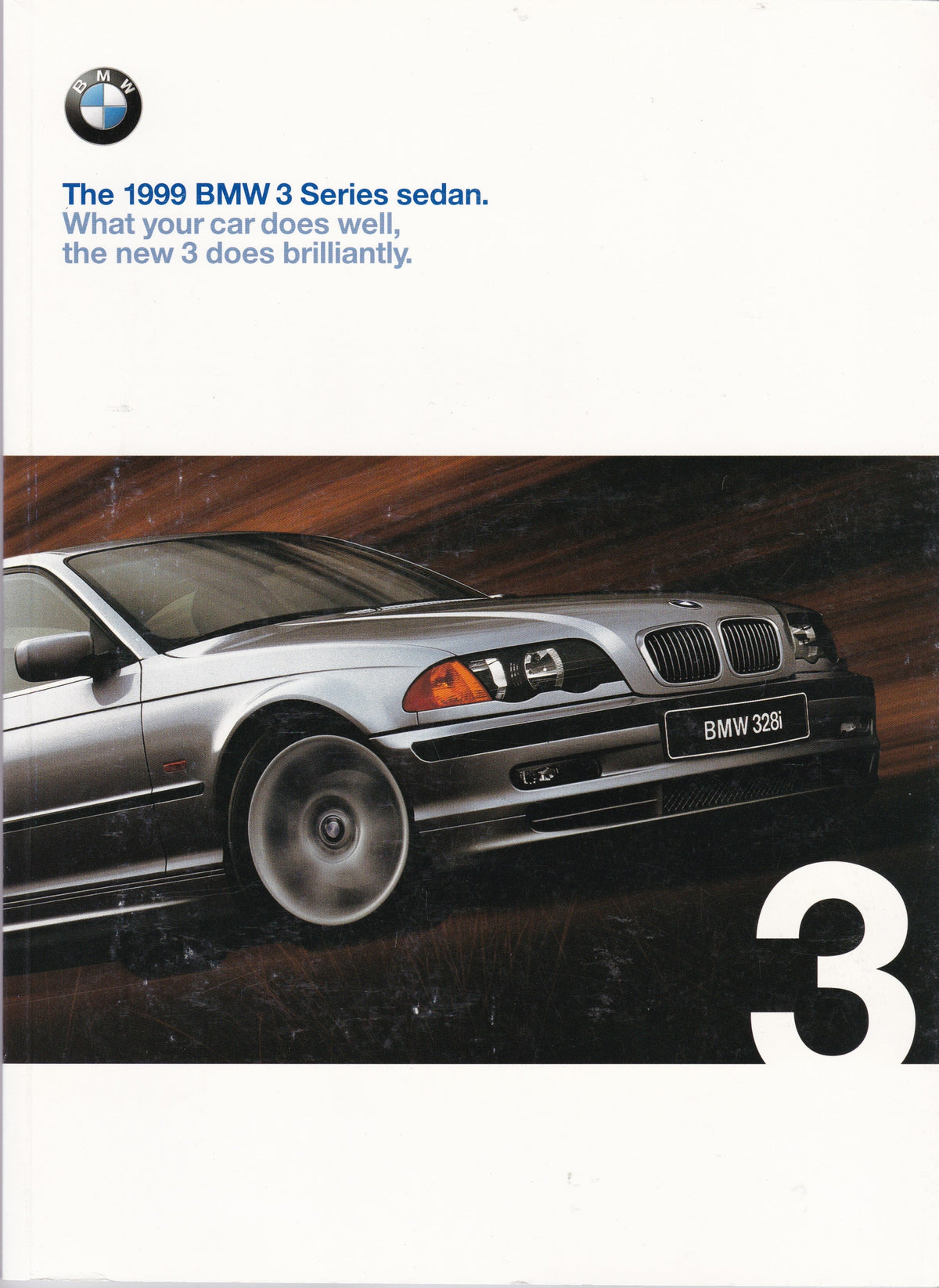 Brochure - The BMW 1999 3 Series Sedan. What your car does well, the new 3 does brilliantly. (1st edition) - BMW CCA Foundation