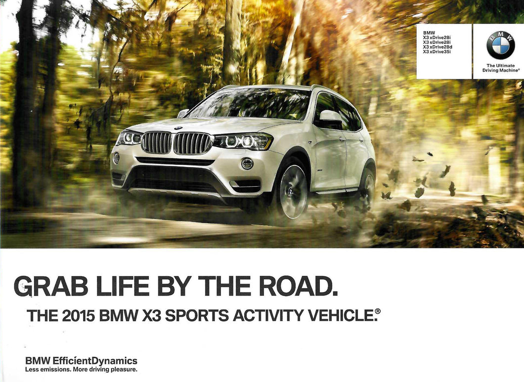 Brochure - Grab life by the road. The 2015 BMW X3 Sports Activity Vehicle.