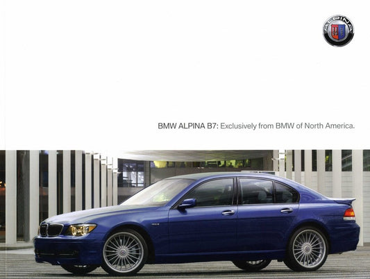 Brochure BMW Alpina B7: Exclusively from BMW of North America. - 2007 E66 Brochure (2nd version) - BMW CCA Foundation