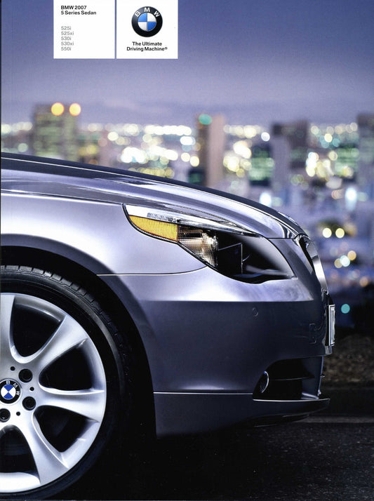 Brochure - BMW 2007 5 Series Sedan 525i 525xi 530i 530xi 550i - E60 Brochure - BMW CCA Foundation