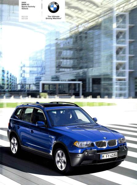 Brochure - 2005 BMW X3 Sports Activity Vehicle X3 2.5i X3 3.0 - E83 - BMW CCA Foundation