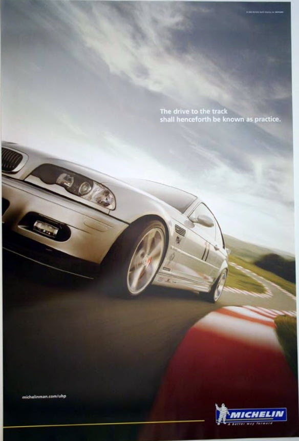 Poster - The drive to the track shall henceforth be known as practice. Michelin BMW E46 M3